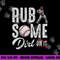 Baseball Rub Some Dirt On It Funny Humor Sayings Quotes png, sublimation copy.jpg