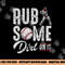 Baseball Rub Some Dirt On It Funny Humor Sayings Quotes png, sublimation copy.jpg