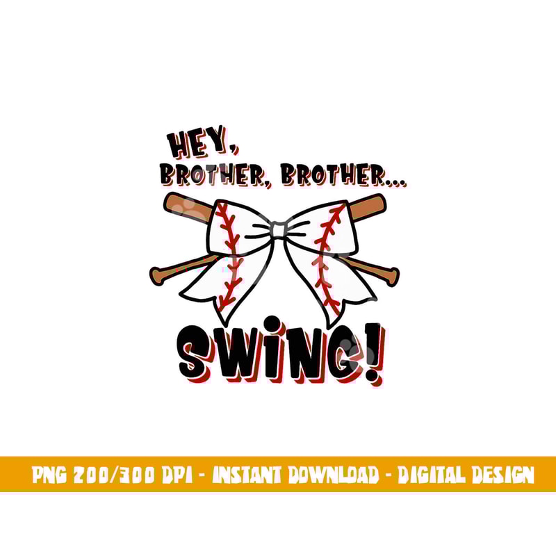 Baseball Sister Hey Brother Brother Swing png, sublimation copy.jpg
