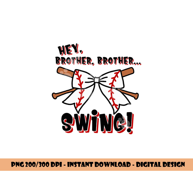 Baseball Sister Hey Brother Brother Swing png, sublimation copy.jpg