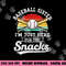 Baseball sister I m Just Here for the snacks retro Baseball png, sublimation copy.jpg