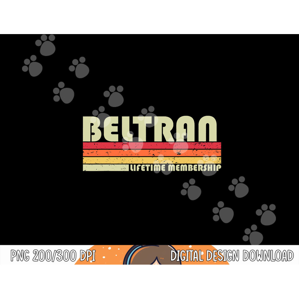 BELTRAN Surname Funny Retro Vintage 80s 90s Birthday Reunion png,sublimation copy.jpg