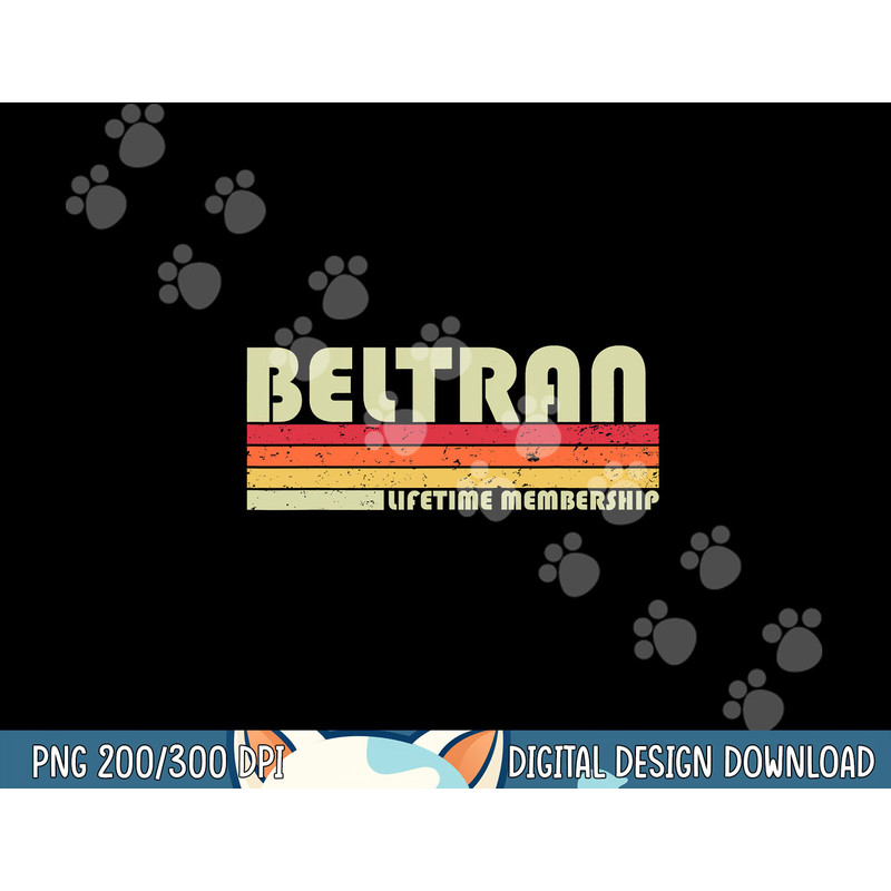 BELTRAN Surname Funny Retro Vintage 80s 90s Birthday Reunion png,sublimation copy.jpg