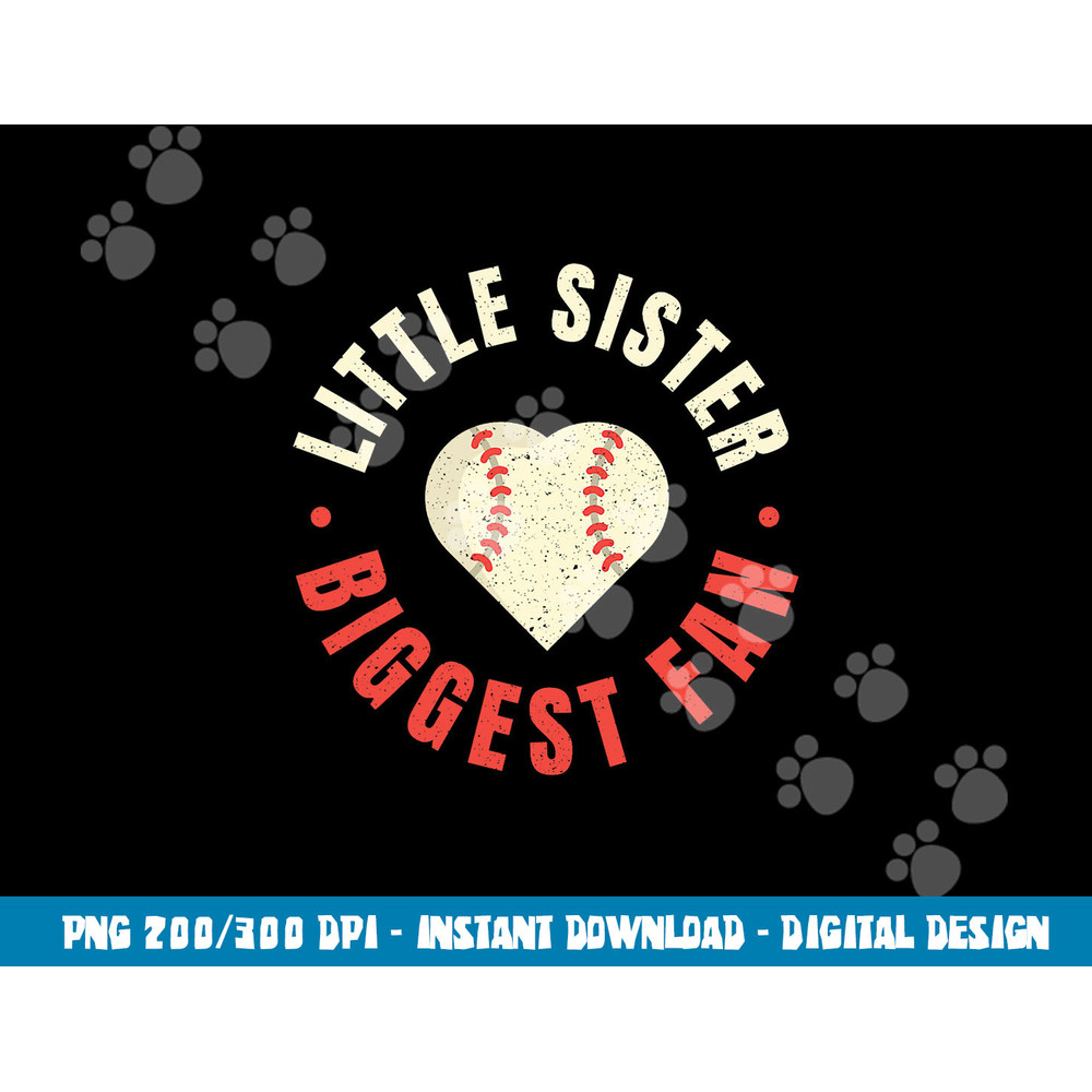 Baseball Sister Women s Little Sister Biggest Fan Tee Ball png, sublimation copy.jpg