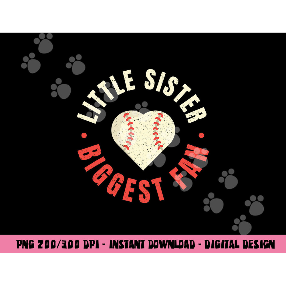 Baseball Sister Women s Little Sister Biggest Fan Tee Ball png, sublimation copy.jpg