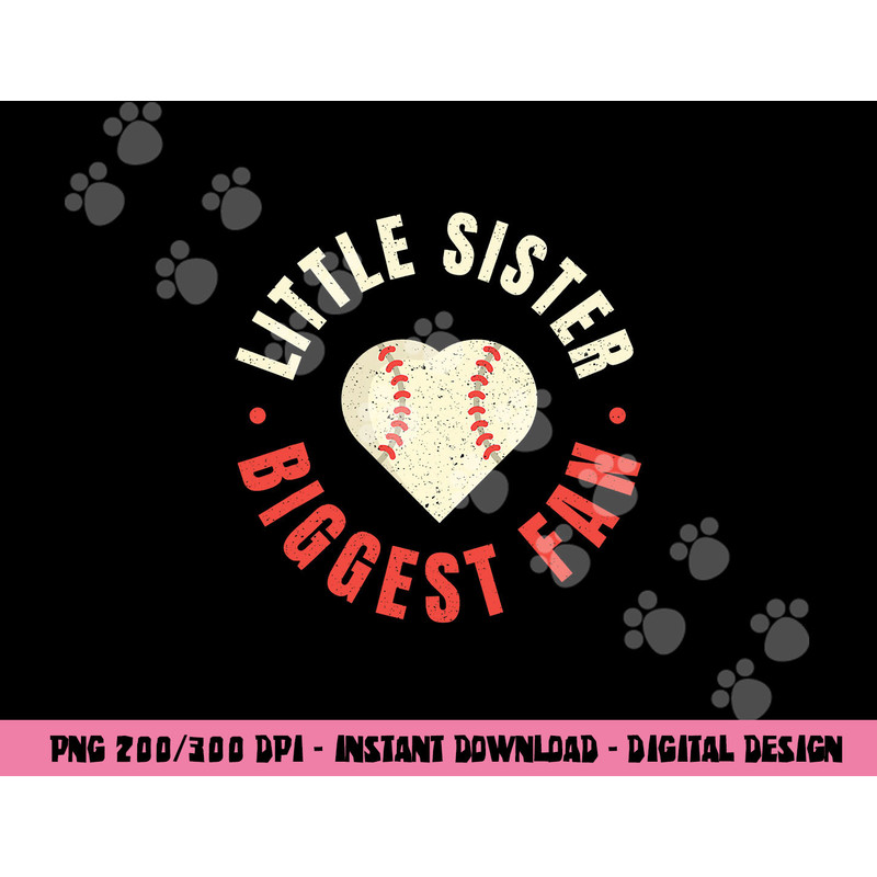 Baseball Sister Women s Little Sister Biggest Fan Tee Ball png, sublimation copy.jpg