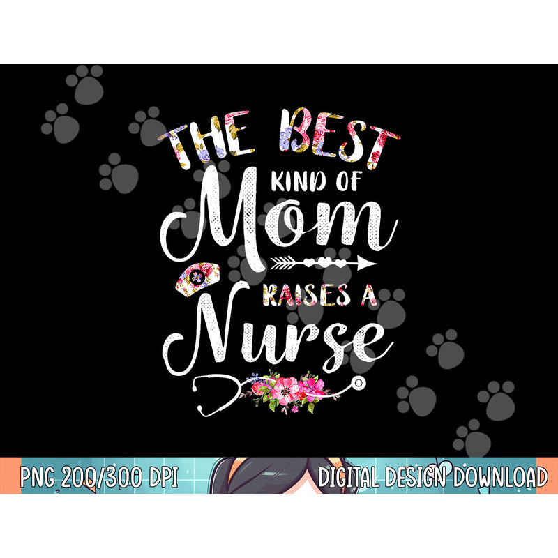 Best Kind Of Mom Raises A Nurse Shirt Mothers Day Tee png, sublimation copy.jpg