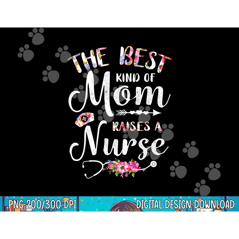 Best Kind Of Mom Raises A Nurse Shirt Mothers Day Tee png, sublimation copy.jpg