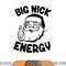 Big Nick Energy Santa Naughty Adult Humor Funny Christmas png,sublimation copy.jpg