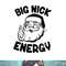 Big Nick Energy Santa Naughty Adult Humor Funny Christmas png,sublimation copy.jpg