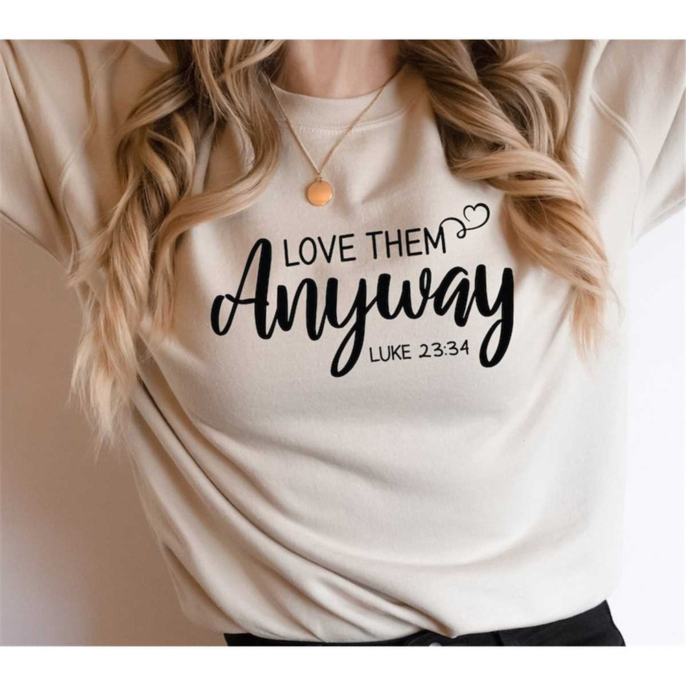 MR-1572023212926-love-them-anyway-svg-luke-2334-christian-svginspirational-image-1.jpg