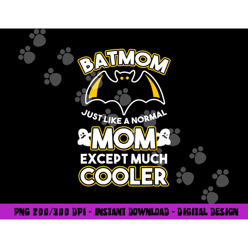 Batmom Just Like Normal Mom Except Much Cooler Halloween Fan png,sublimation copy.jpg