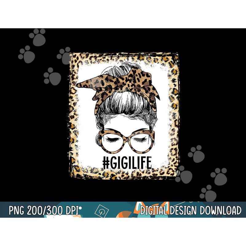 Bleached Gigi Life Messy Bun Leopard Christmas Mothers Day png,sublimation copy.jpg