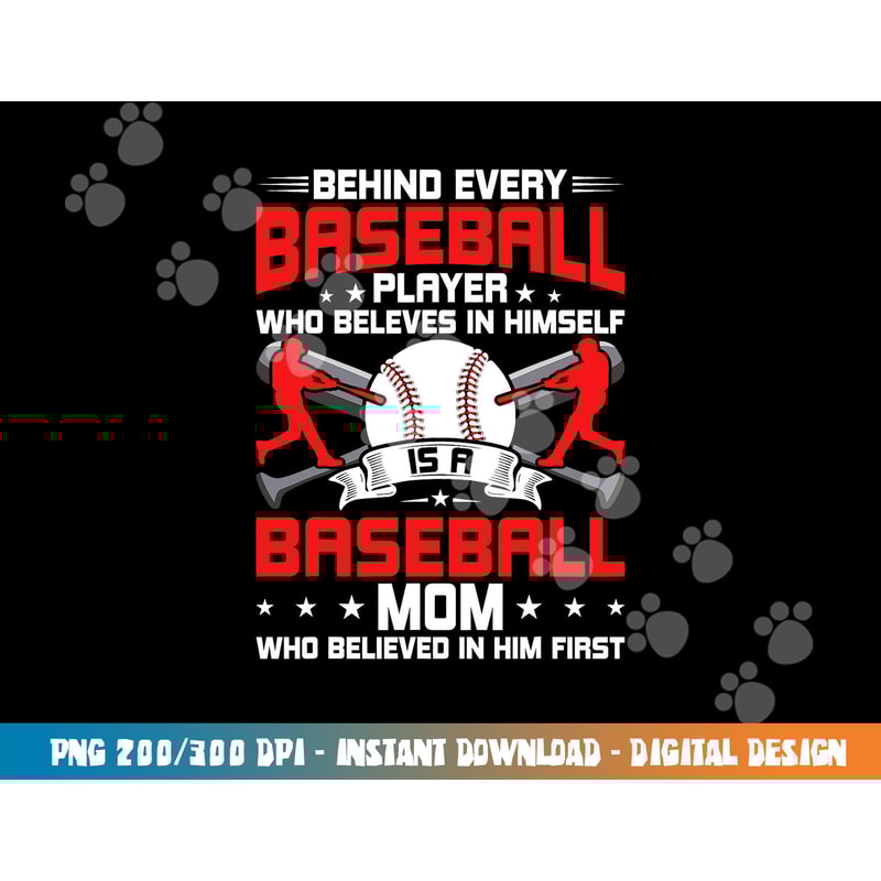 Behind Every Baseball Player Is A Mom Baseball Lover png, sublimation copy.jpg