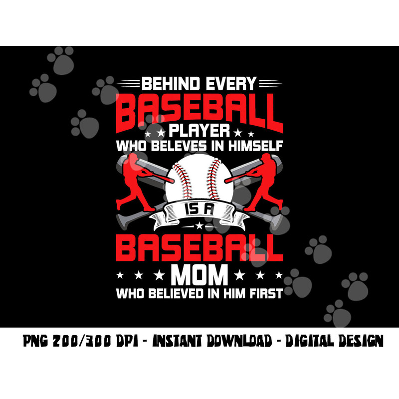 Behind Every Baseball Player Is A Mom Baseball Lover png, sublimation copy.jpg
