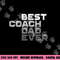 Best Coach Dad Ever Coach png, sublimation copy.jpg