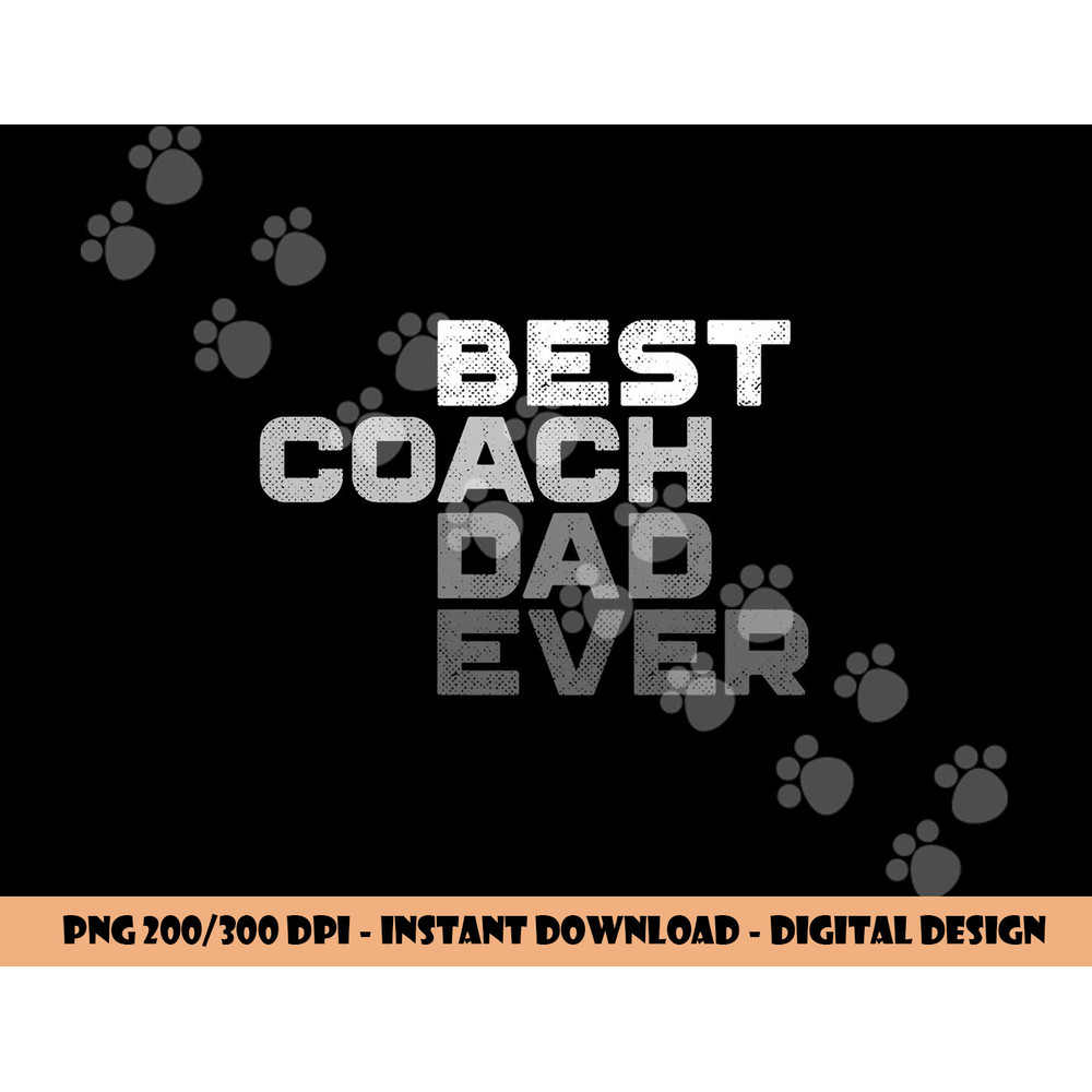 Best Coach Dad Ever Coach png, sublimation copy.jpg