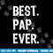 Best Pap Ever Family Funny Cool png,sublimation copy.jpg