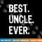 Best Uncle Ever Family Cool Funny  png,sublimation copy.jpg