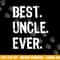 Best Uncle Ever Family Cool Funny png,sublimation copy.jpg