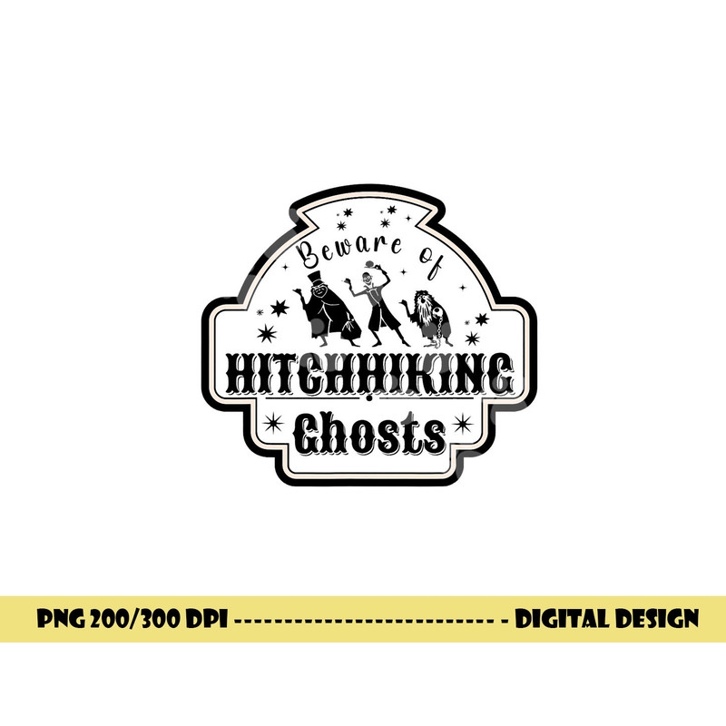 Beware of Hitchhiking Ghosts Funny Halloween Costume png,sublimation copy.jpg