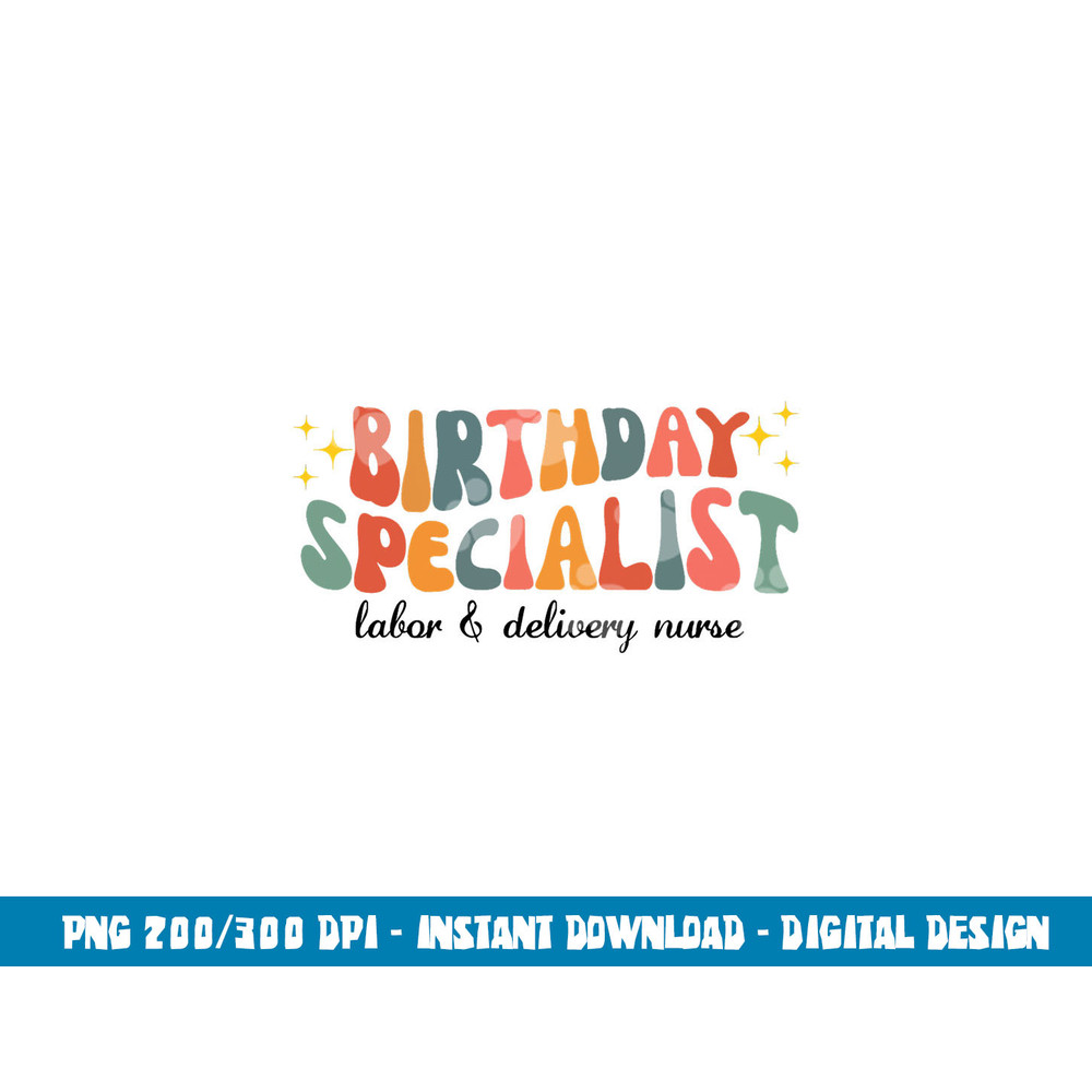 Birthday Specialist Labor & Delivery Nurse L&D Nurse Women png,sublimation copy.jpg