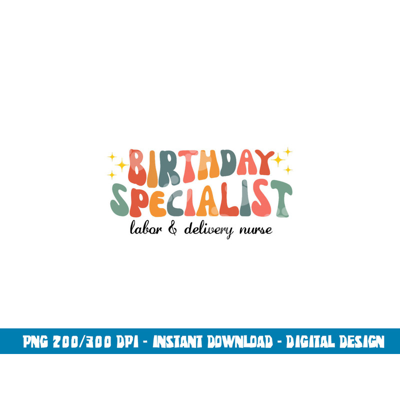 Birthday Specialist Labor & Delivery Nurse L&D Nurse Women png,sublimation copy.jpg