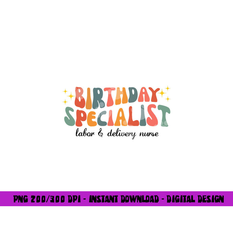 Birthday Specialist Labor & Delivery Nurse L&D Nurse Women png,sublimation copy.jpg