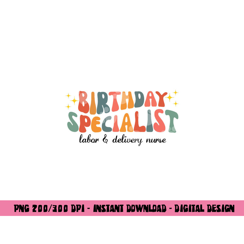 Birthday Specialist Labor & Delivery Nurse L&D Nurse Women png,sublimation copy.jpg