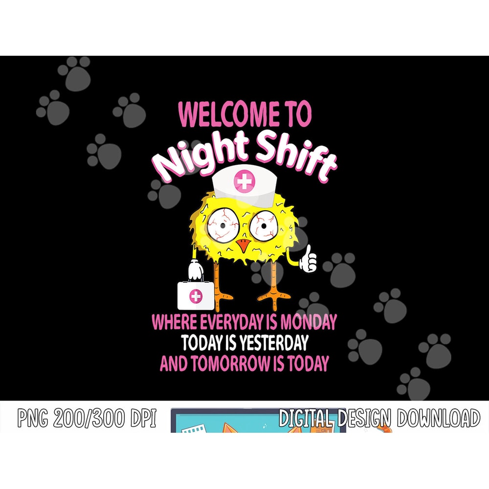 BSN LPN CNA Funny Nursing Chick Welcome To Night Shift Nurse png, sublimation copy.jpg