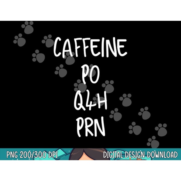 Caffeine Prescription PO Q4H PRN Medical Profession png, sublimation copy.jpg