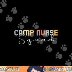 camp nurse squad nursing summer medical staff  png, sublimation copy