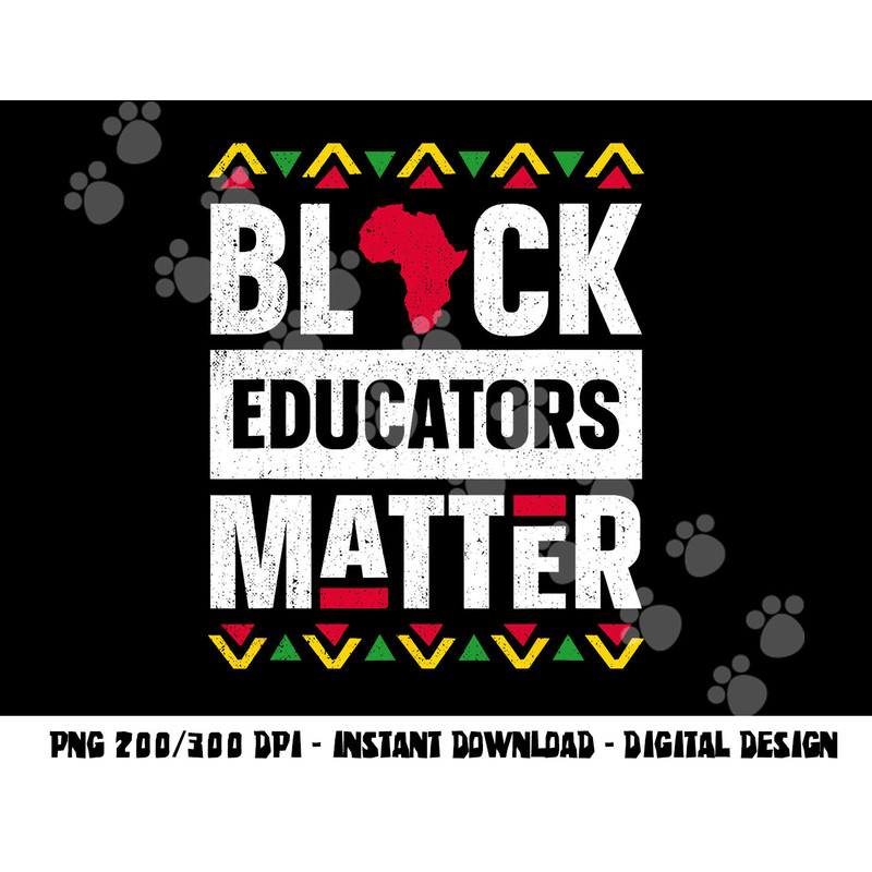 Black Educators Matter Shirt Teacher Black History Month png, sublimation copy.jpg