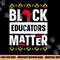 Black Educators Matter Shirt Teacher Black History Month png, sublimation copy.jpg