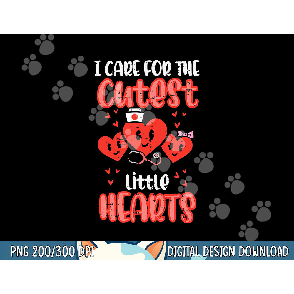 Care For Cutest Little Hearts Nurse Valentines Day Nursing png, sublimation copy.jpg