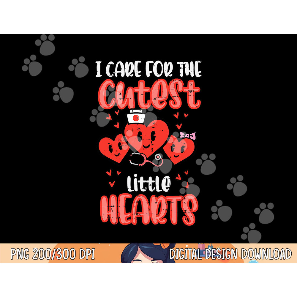 Care For Cutest Little Hearts Nurse Valentines Day Nursing png, sublimation copy.jpg