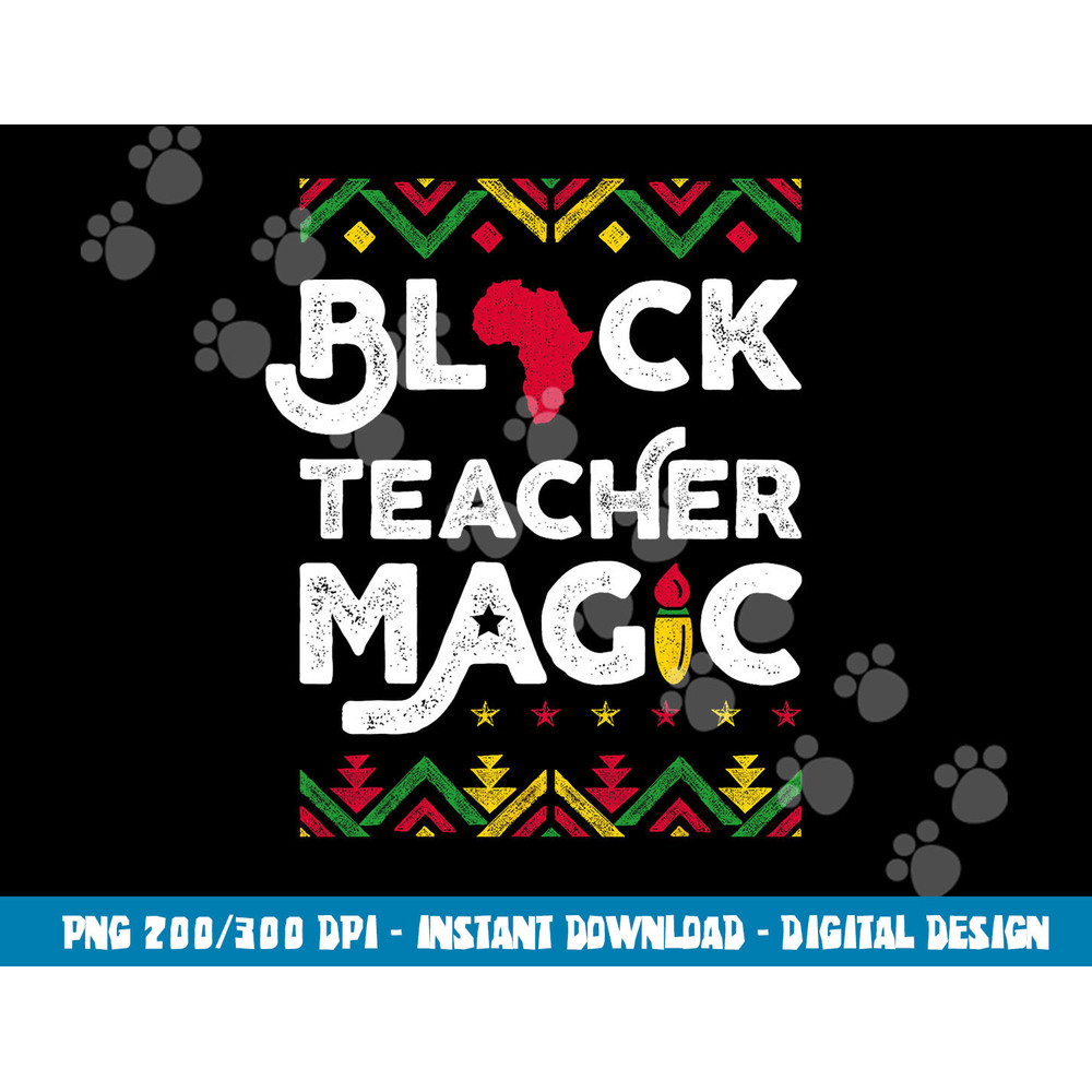 Black Teacher Magic Shirt Teacher Black History Month  png, sublimation copy.jpg