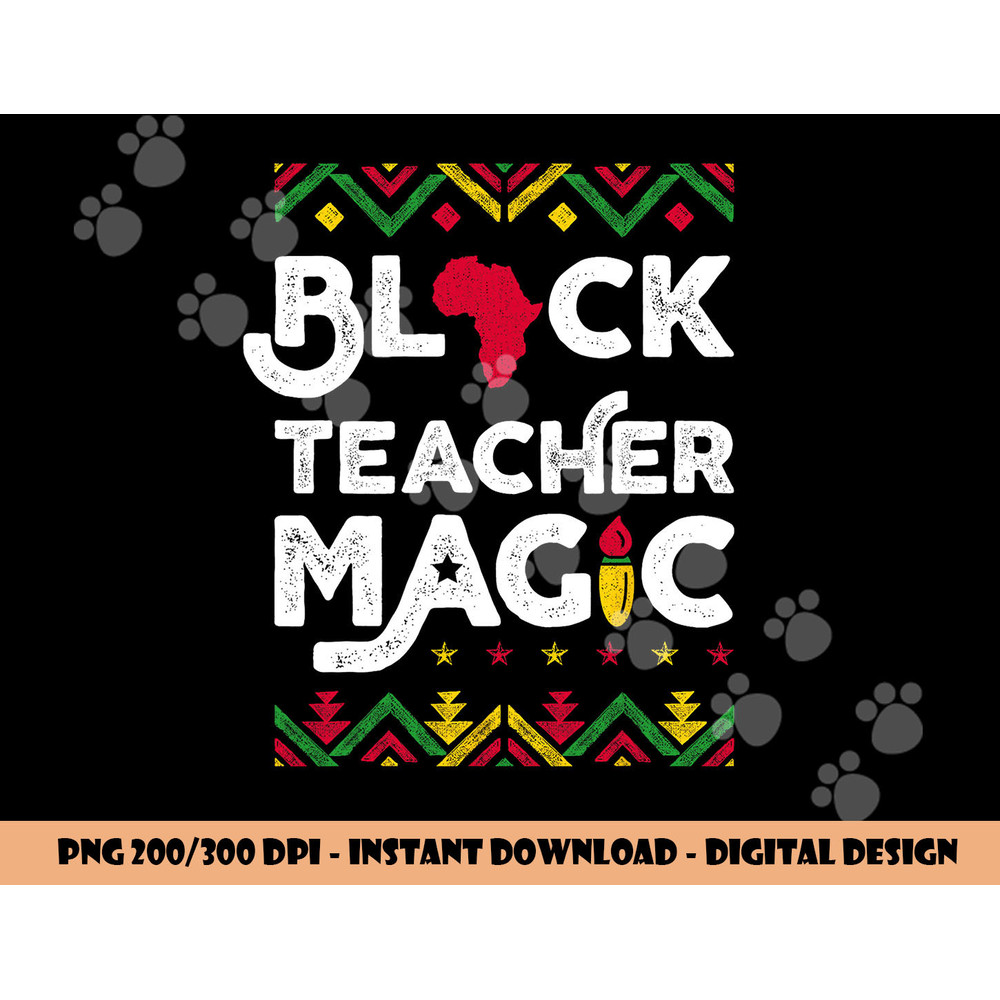 Black Teacher Magic Shirt Teacher Black History Month  png, sublimation copy.jpg