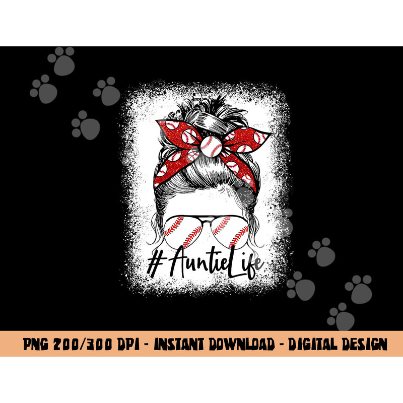 Bleached Baseball Auntie Life Messy Bun Game Day Mothers Day png, sublimation copy.jpg