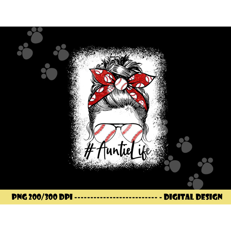 Bleached Baseball Auntie Life Messy Bun Game Day Mothers Day png, sublimation copy.jpg