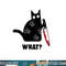 Cat What Funny Black Cat Shirt, Murderous Cat With Knife png, sublimation copy.jpg