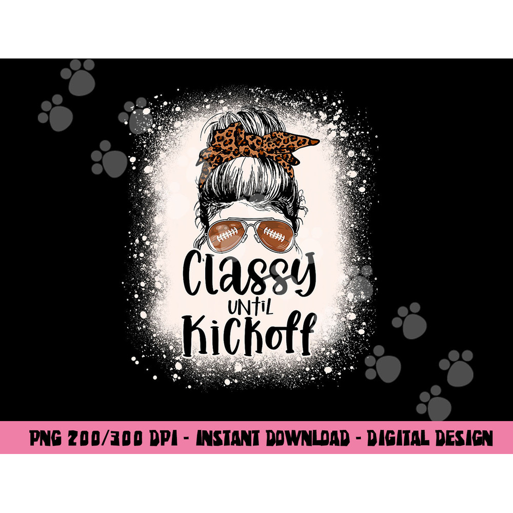 Bleached Football Leopard Messy Bun Classy Until Kickoff png, sublimation copy.jpg