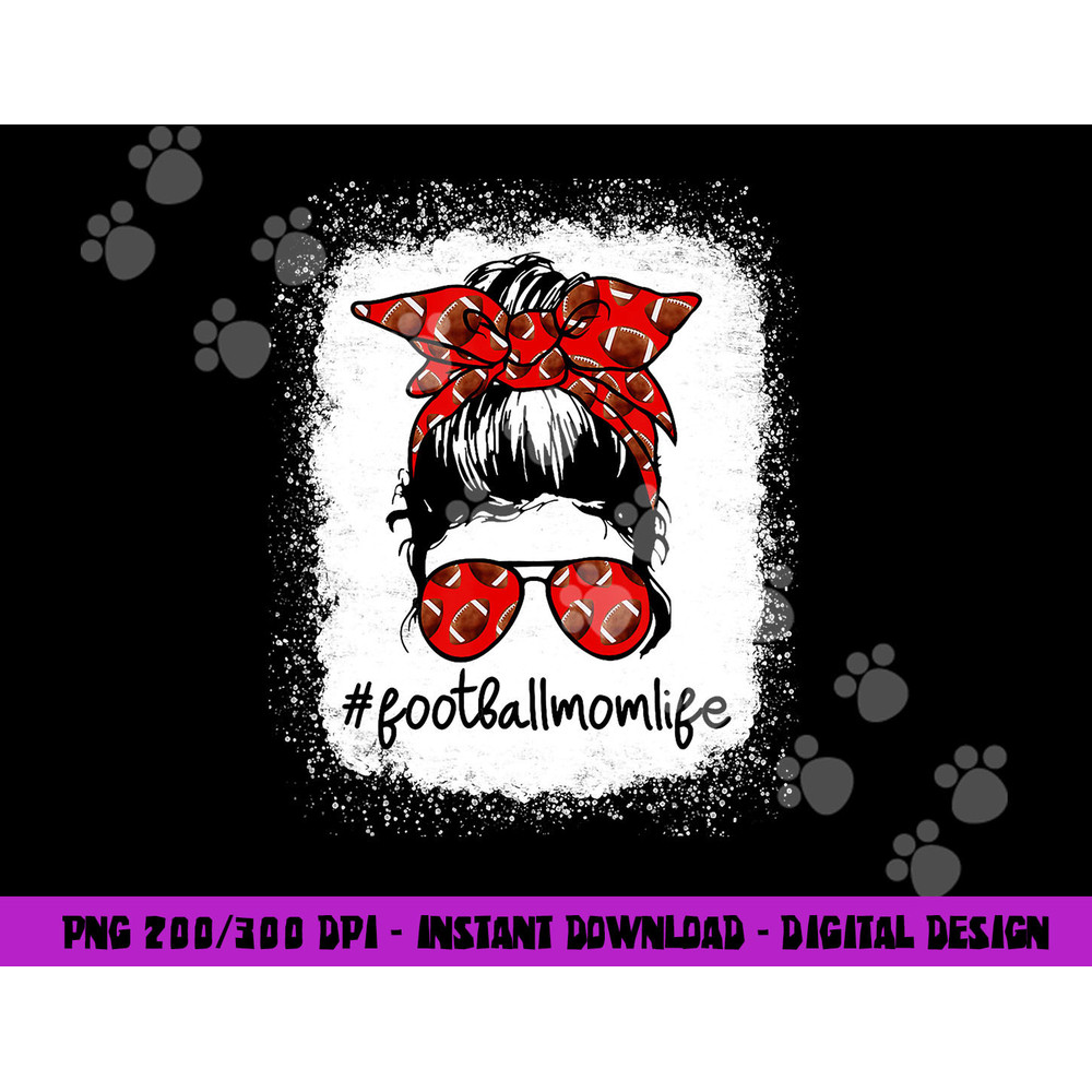Bleached Football Mom Life Messy Bun Football Player Mom png, sublimation copy.jpg