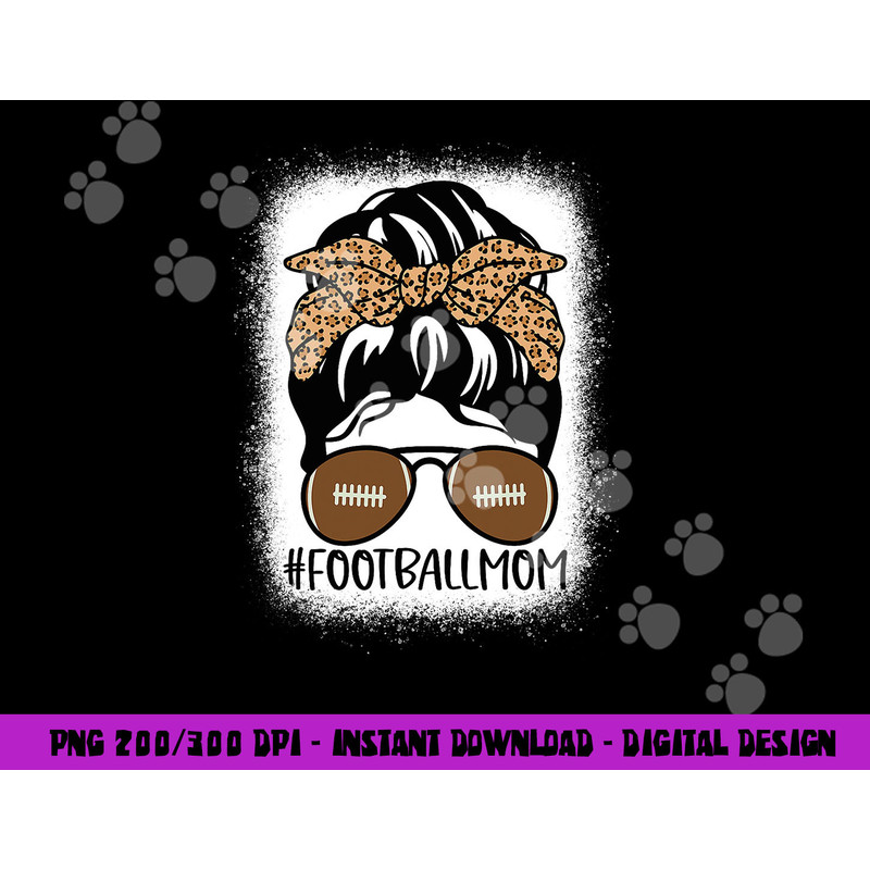 Bleached Football Mom Life With Leopard and Messy Bun Player png, sublimation copy.jpg