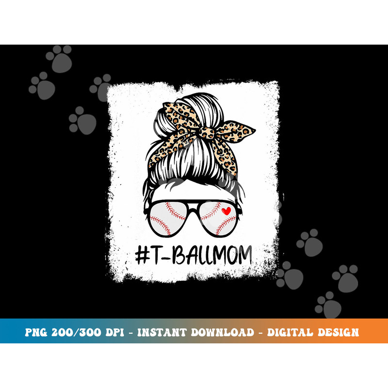Bleached T Ball Baseball Mom Life Leopard Messy Bun Game Day png, sublimation copy.jpg