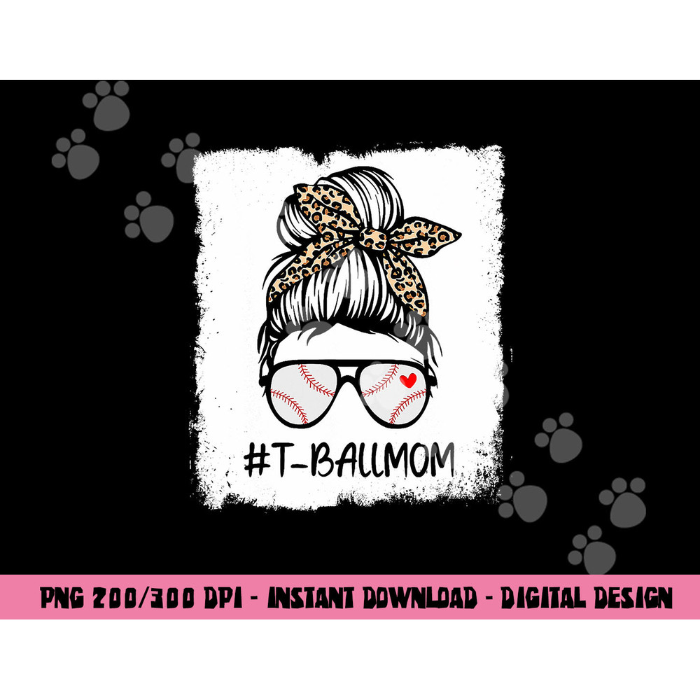 Bleached T Ball Baseball Mom Life Leopard Messy Bun Game Day png, sublimation copy.jpg