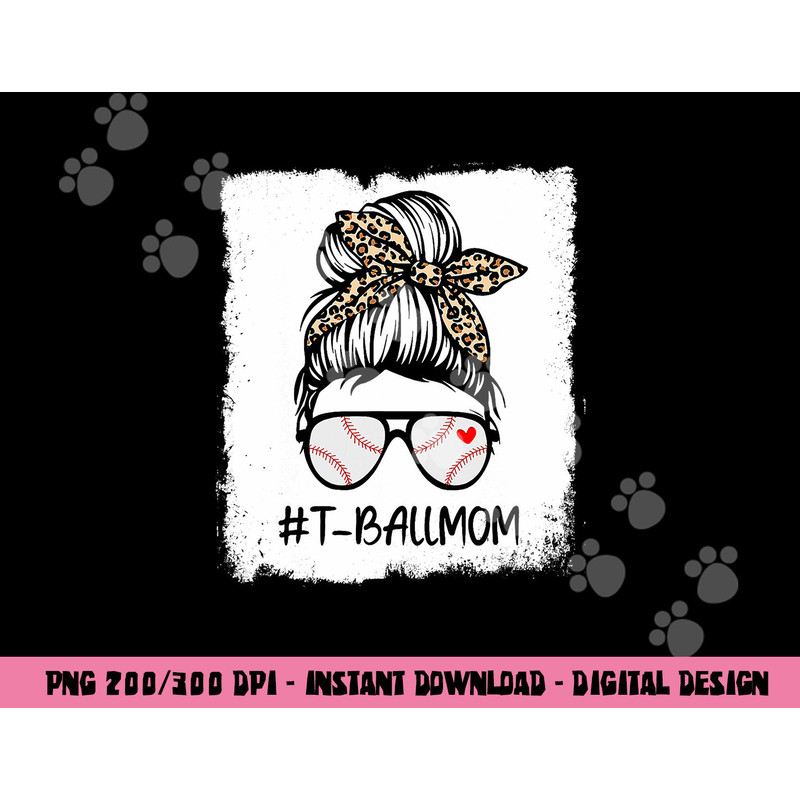 Bleached T Ball Baseball Mom Life Leopard Messy Bun Game Day png, sublimation copy.jpg