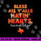 Bless All Y alls Hatin Hearts Houston With Love png, sublimation copy.jpg