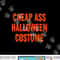 Cheap Ass Halloween Costume Funny Halloween png, sublimation copy.jpg