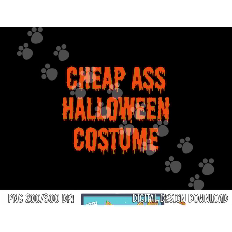 Cheap Ass Halloween Costume Funny Halloween png, sublimation copy.jpg
